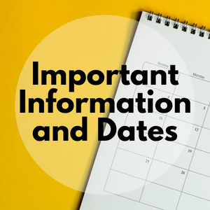 Important Info and Dates